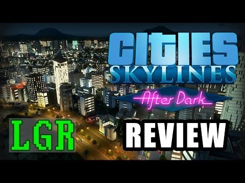 LGR - Cities: Skylines After Dark Review