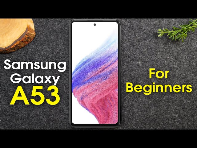 Samsung Galaxy A53 for Beginners (Learn the Basics in Minutes) | A53 5G