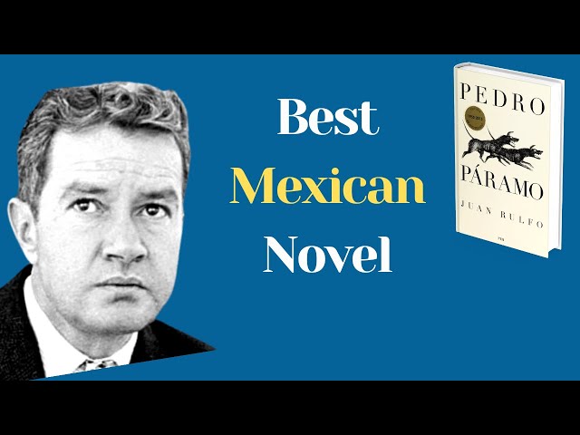 Pedro Paramo by Juan Rulfo--Summary and analysis (the best mexican novel)