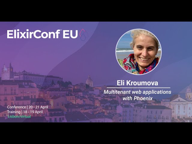 Multitenant Web Applications with Phoenix by Eli Kroumova | ElixirConf EU 2023