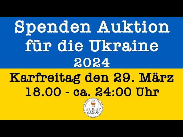 Spenden Auktion für die Ukraine am Karfreitag den 29. März ab 18.00 - WhiskyJason & Friends