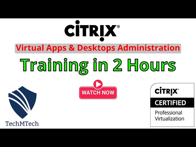 Citrix Virtual Apps & Desktops Administration with Lab Practical's  | Complete Training in 2 Hours|