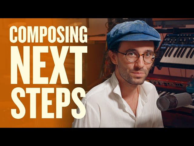 NEXT STEPS for composers - Improve compositions with these DOs and DON'Ts