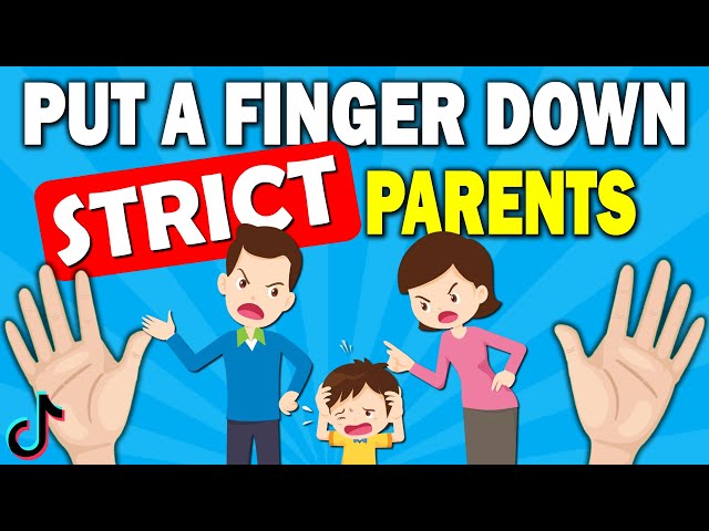 Put a Finger Down… STRICT PARENTS Edition 👪