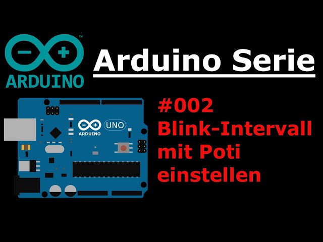 Arduino Serie - #002 Blink Delay mit Poti einstellen 🔥