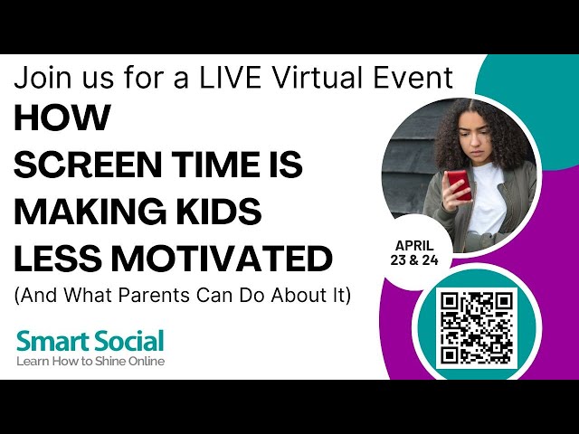 How screen time & social media apps are making kids less motivated (Live Virtual Event)