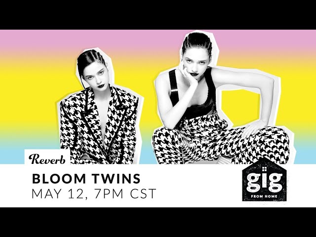Bloom Twins - Live (Previous Live Broadcast 5/12/20) Gig From Home