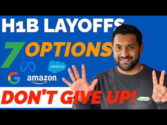 H1b layoff • 7 options to stay in USA when laid-off on H1B