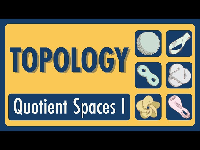 Topology Lecture 14: Quotient Spaces I