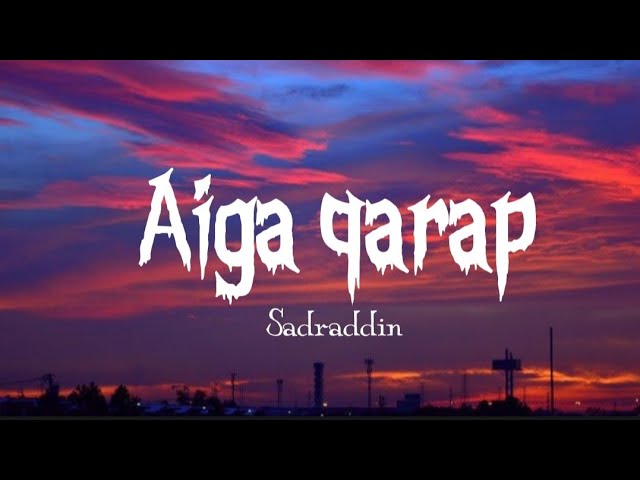 Aiga qarap - Sadraddin | text | karaoke | lyrics | текст песни |