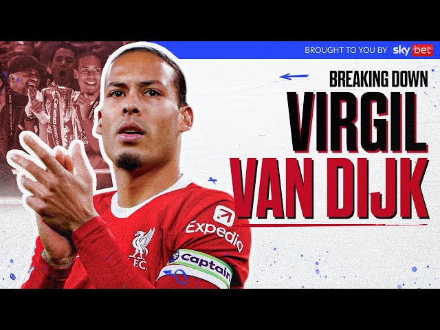 Why Van Dijk Is Liverpool’s Most Important Player