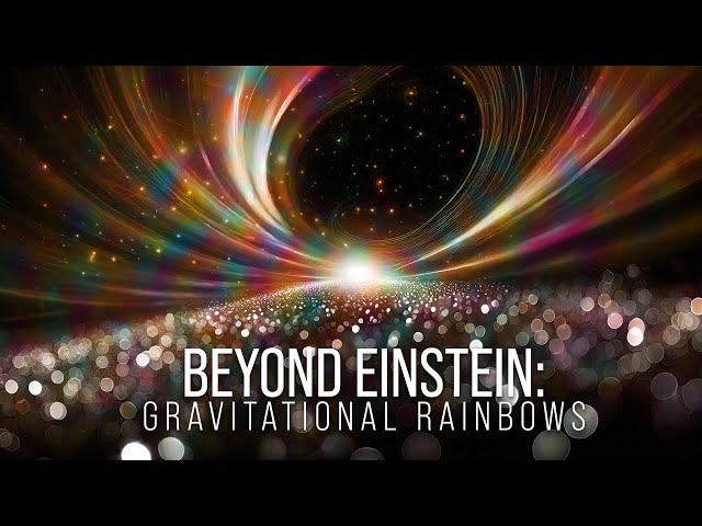 Beyond Einstein: Gravitational Rainbows