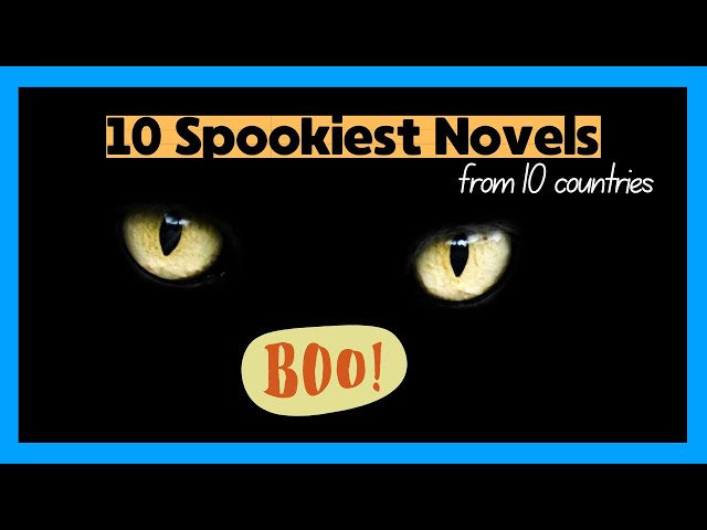 10 Spookiest Novels (from 10 countries)