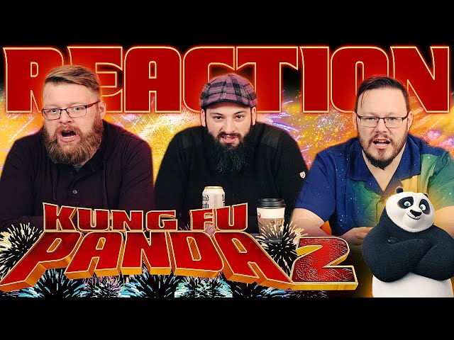 Kung Fu Panda 2 - Movie REACTION!!