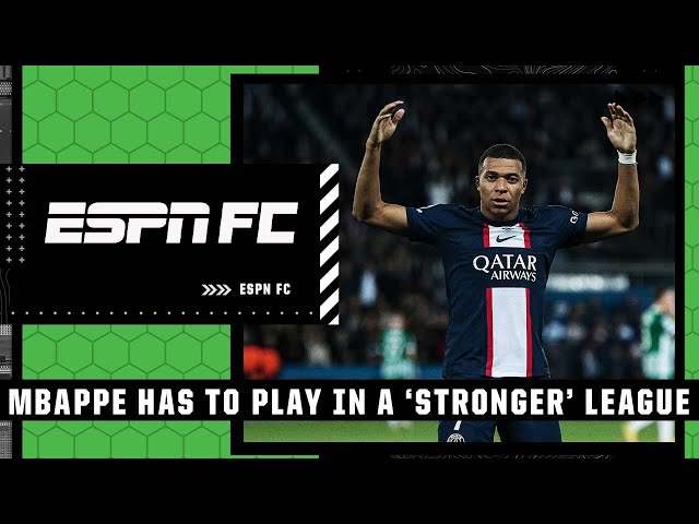 'French league isn't STRONG enough' Should Mbappe leave PSG for La Liga or Premier League? | ESPN FC