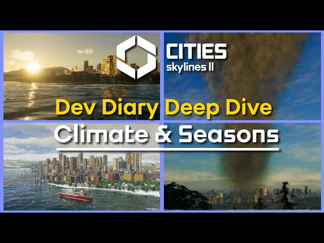 Cities: Skylines 2:  Will The Seasons Work? - Dev Diary Deep Dive #8 "Climate & Seasons"
