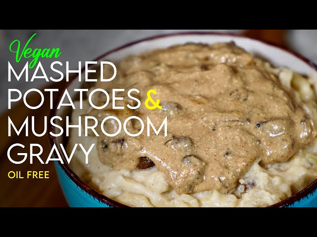 OIL FREE VEGAN MASHED POTATOES & MUSHROOM GRAVY » Rich buttery potatoes and thick delicious gravy.