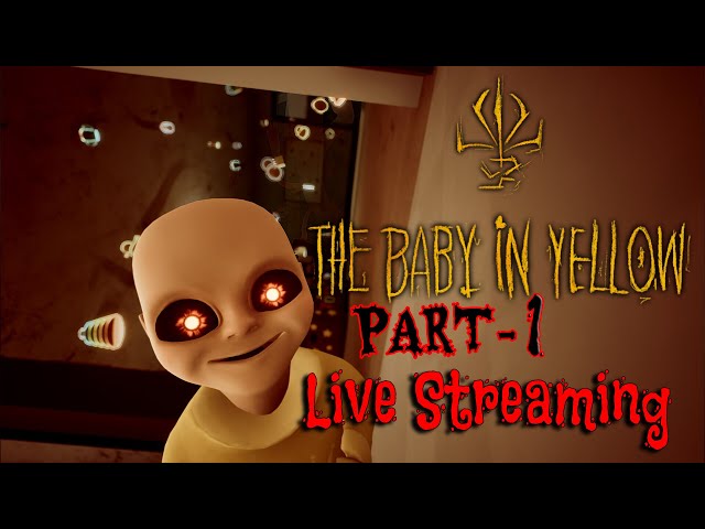 🔴LIVE | The Baby In Yellow Part-1 Live Streaming | RafsaNic LIVE