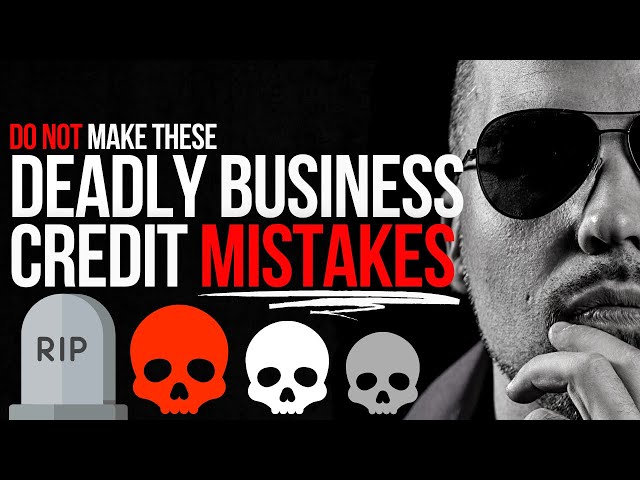 AVOID these BUSINESS CREDIT MISTAKES....