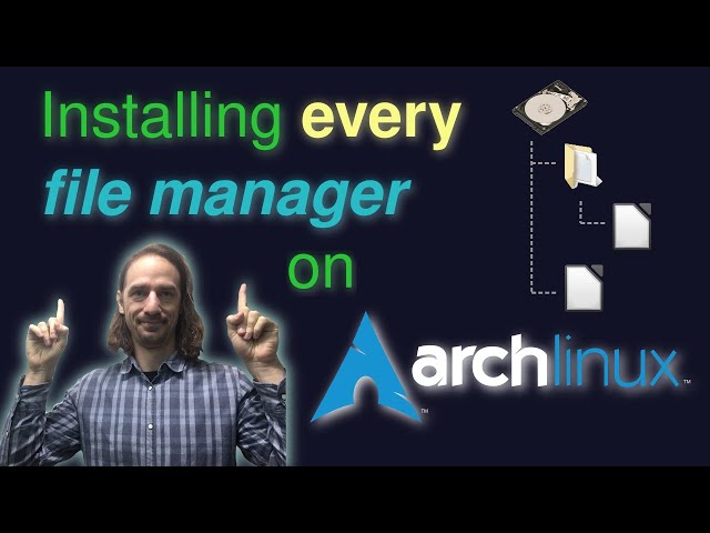 I installed ALL file managers on Arch Linux so you don't have to