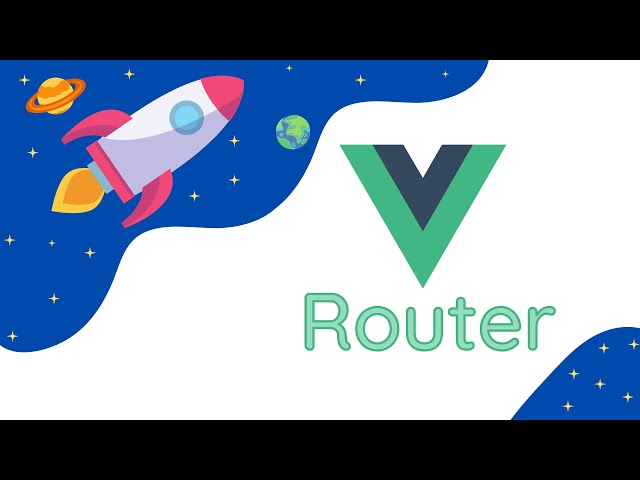 Vue 3 Routing - Beginner to Advanced
