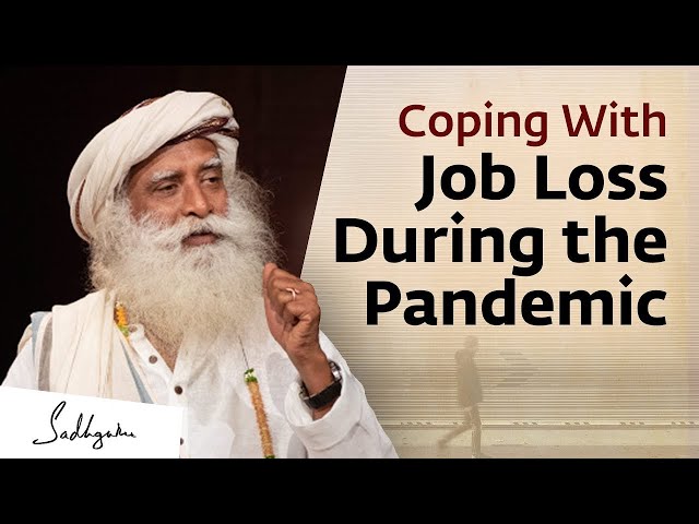 How to Cope with Job Loss during the Pandemic  Sadhguru Answers  - Spiritual Life