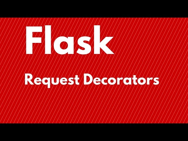 Flask Request Decorators