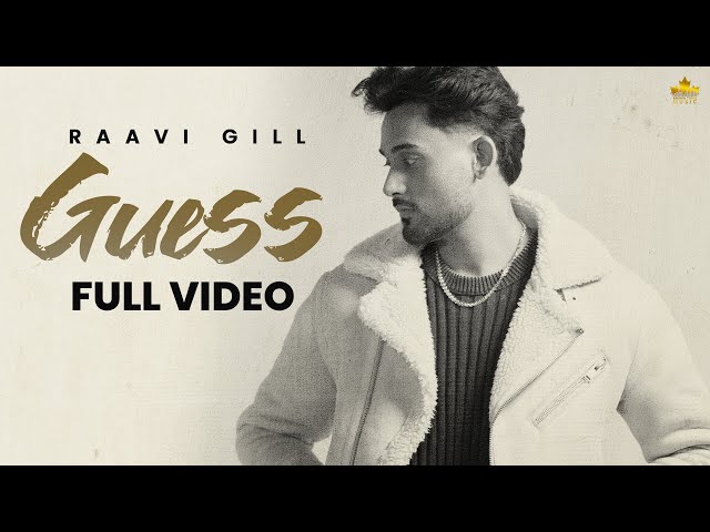 Guess (Official Song) Raavi Gill | Gur Sidhu | Punjabi Songs 2024