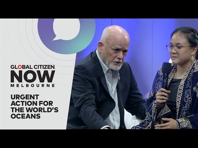 Peter Thomson and Brigitta Gunawan on Protecting the World's Oceans | Global Citizen NOW Melbourne