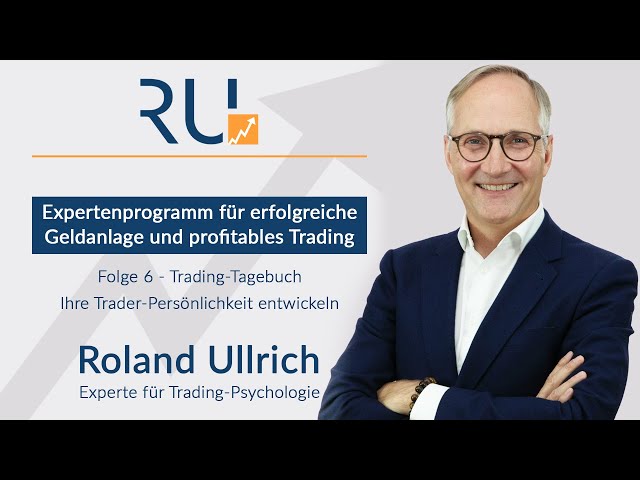 Roland Ullrich | Folge 6: Trading-Tagebuch - Psychologische- und Marktmuster erkennen