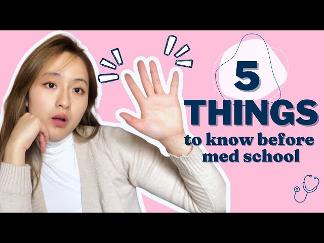 5 THINGS I WISH I KNEW BEFORE MEDICAL SCHOOL