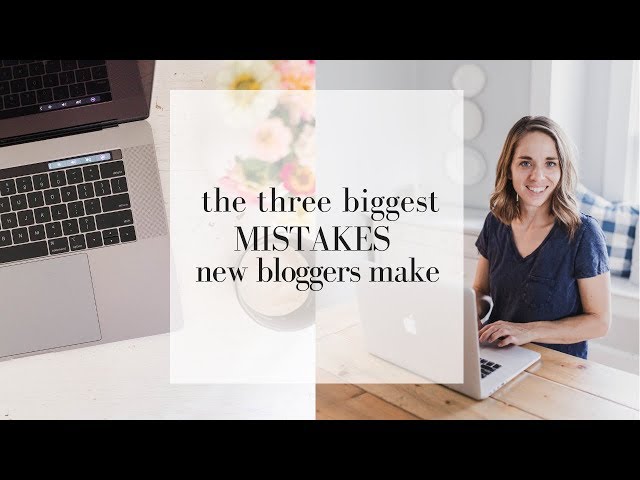 The Three Mistakes New Bloggers Make | COMMON BLOGGING MISTAKES