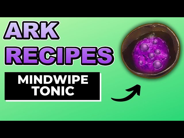 Ark Mindwipe Tonic | Resets your Player Stats and Engrams with this Ark Recipe!