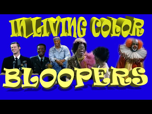 Bloopers - In Living Color