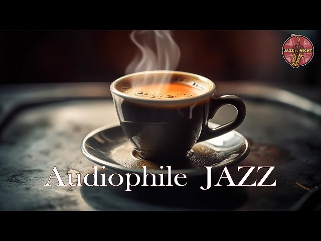 Relaxing Jazz Instrumental Music ☕ Sweet Jazz Music & High Quality Sound for Audiophile