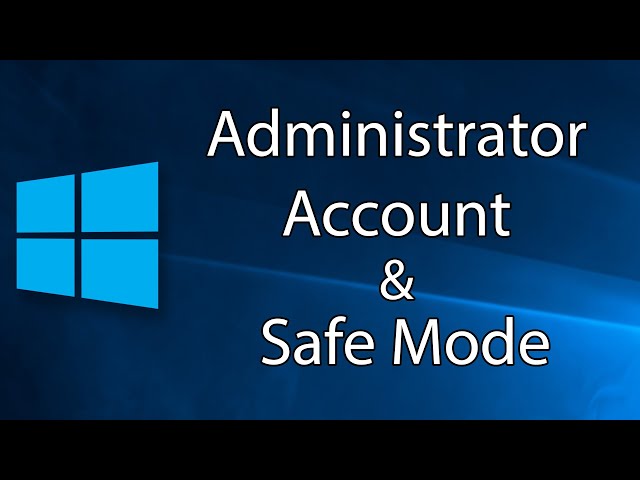 How to Enable the Administrator Account & Boot in Safe Mode Windows 10 - Tutorial / Guide