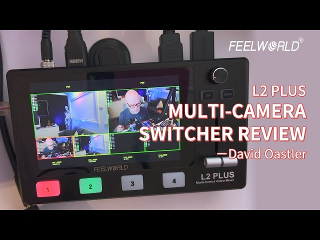 FEELWORLD L2 Plus 4K HDMI Multi-Camera Video Switcher Review-@DavidOastler