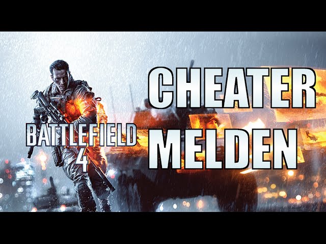 Cheater melden in Battlefield 4
