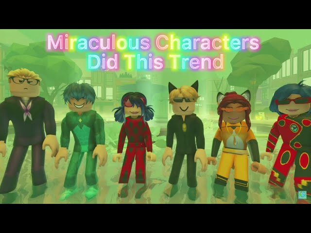 Miraculous Ladybug Characters Did This Trend PART 2 | Roblox Trend