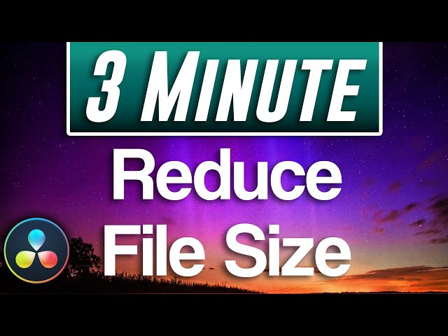 Davinci Resolve : How to Reduce File Size