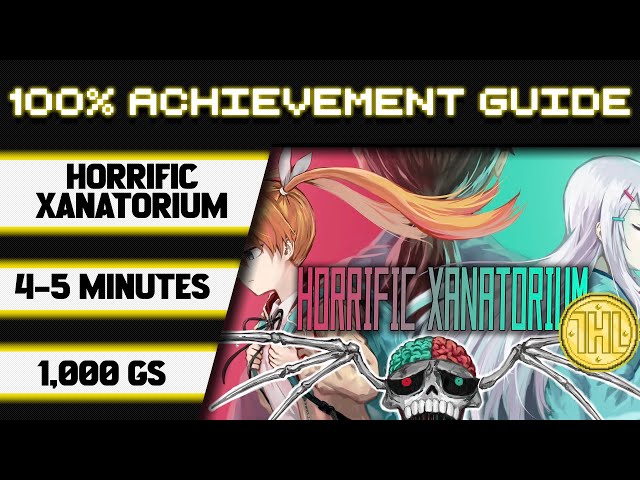 Horrific Xanatorium 100% Achievement Walkthrough * 1000GS in 4-5 Minutes *