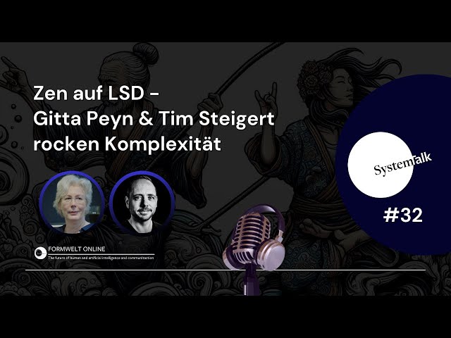 SystemTalk #32: Zen auf LSD - Gitta Peyn & Tim Steigert rocken Komplexität