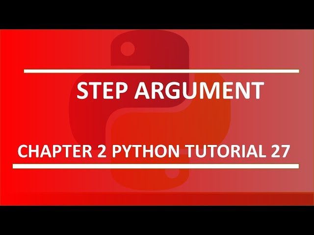 Step Argument : Python tutorial 27