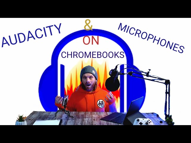 How to use an external MIC with a chromebook: plus how to use audacity on CHROMEOS