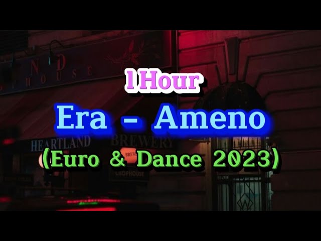 [1 Hour] Era - Ameno (Euro Dance 2023) Remix Tiktok Disco DJ抖音热播版