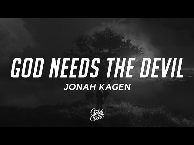Jonah Kagen - God Needs The Devil (Lyrics)