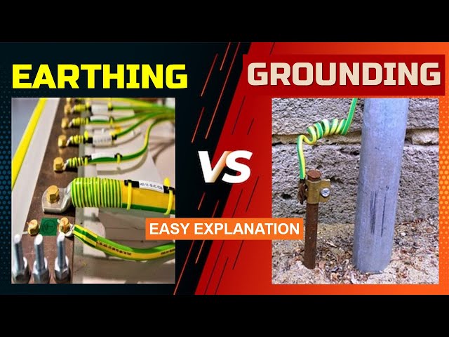 Earthing vs Grounding | Difference between Earthing & Grounding