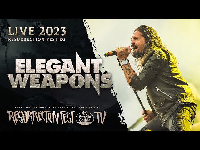 ELEGANT WEAPONS - Live at Resurrection Fest EG 2023