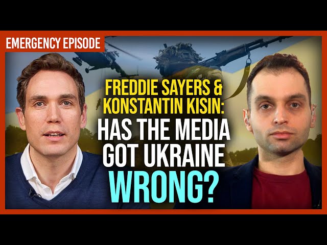 Konstantin Kisin: Has the media got Ukraine wrong?