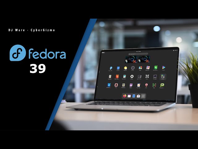 Fedora 39 In-Depth Look